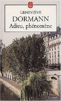 Adieu, phénomène - Geneviève Dormann -  Le Livre de Poche - Livre