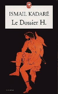 Livrenpoche : Le dossier H. - Ismail Kadaré - Livre