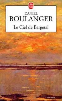 Livrenpoche : Le ciel de Bargetal - Daniel Boulanger - Livre