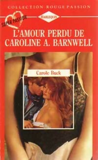 Livrenpoche : L'amour perdu de Caroline A. Barnwell - Carol Buck - Livre
