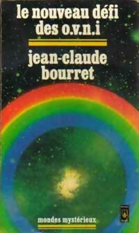 Livrenpoche : Le nouveau défi des OVNI - Jean-Claude Bourret - Livre