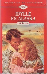 Livrenpoche : Idylle en Alaska - Cathie Linz - Livre