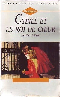 Livrenpoche : Cybill et le roi de coeur - Heather Allison - Livre