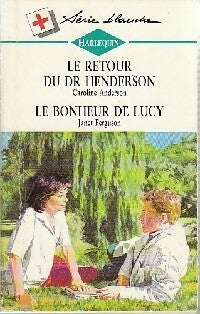 Livrenpoche : Le retour du Dr Henderson / Le bonheur de Lucy - Caroline Anderson, Janet Ferguson - Livre