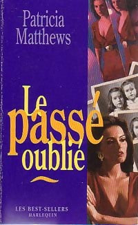 Livrenpoche : Le passé oublié - Patricia Matthews - Livre