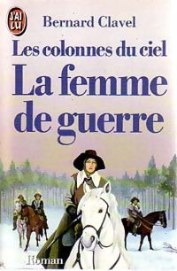 Livrenpoche : Les colonnes du ciel Tome III : La femme de guerre - Bernard Clavel - Livre