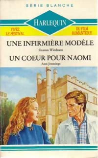 Livrenpoche : Une infirmière modèle / Un coeur pour Naomi - Ann Jennings, Sharon Wirdnam - Livre