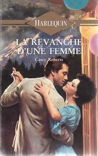 Livrenpoche : La revanche d'une femme - Casey Roberts - Livre