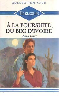 Livrenpoche : A la poursuite du bec d'ivoire - Anne Lacey - Livre