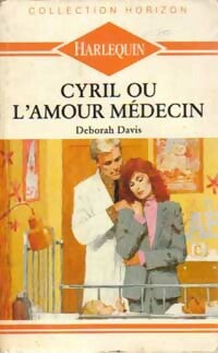 Cyril ou l'amour médecin - Deborah Davis - Livre