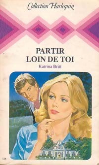 Livrenpoche : Partir loin de toi - Katrina Britt - Livre