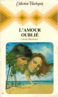 Livrenpoche : L'amour oublié - Carole Mortimer - Livre