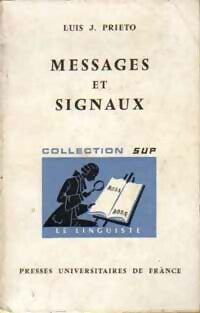 Messages et signaux - Luis J. Prieto -  SUP - Le linguiste - Livre