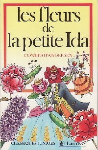 Les fleurs de la petite Ida - Hans Christian Andersen -  Classiques Juniors - Livre