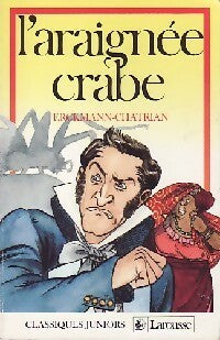 L'araignée crabe - Emile Erckmann ; Alexandre Chatrian -  Classiques Juniors - Livre