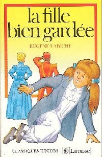 Livrenpoche : La fille bien gardée - Eugène Labiche - Livre