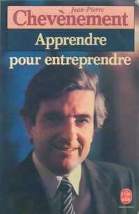 Livrenpoche : Apprendre pour entreprendre - Jean-Pierre Chevènement - Livre