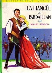 La fiancée de Pardaillan - Michel Zévaco -  Bibliothèque verte (2ème série) - Livre