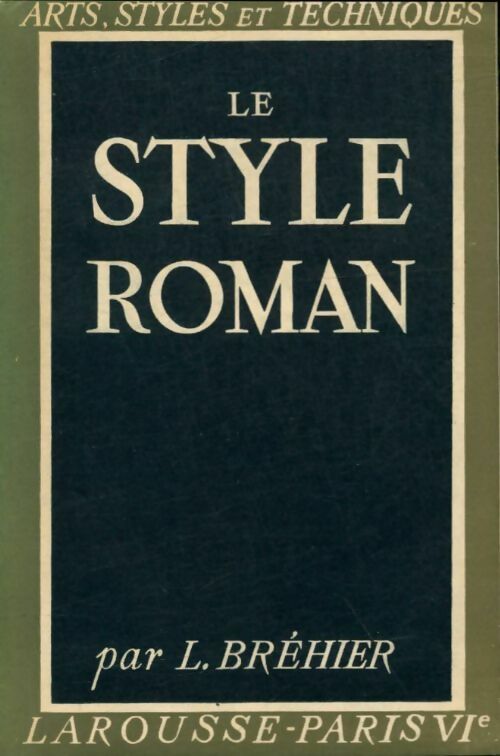 Livrenpoche : Le style roman - Louis Bréhier - Livre