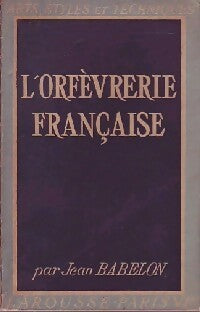 L'orfèvrerie française - Jean Babelon - Livre