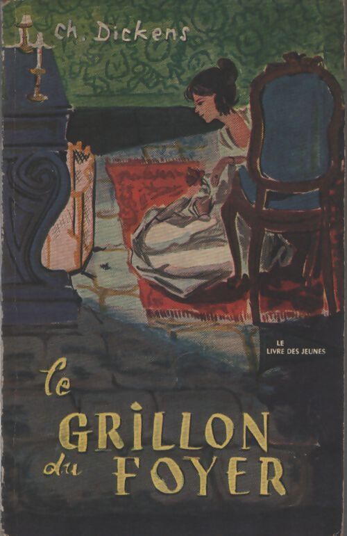 Le grillon du foyer - Charles Dickens - Livre