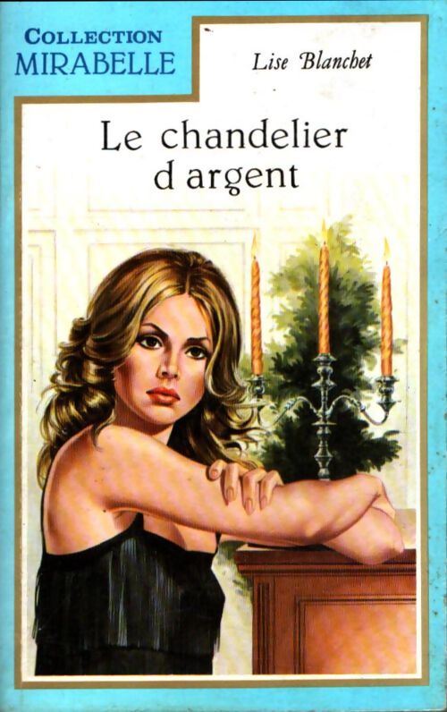 Livrenpoche : Le chandelier d'argent - Lise Blanchet - Livre