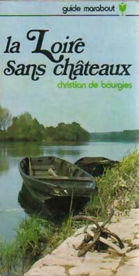 Livrenpoche : La Loire sans châteaux - Christian De Bourgies - Livre