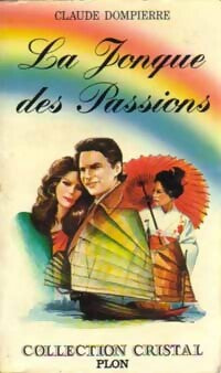 Livrenpoche : La jonque des passions - Claude Dompierre - Livre