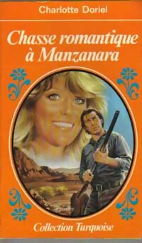 Livrenpoche : Chasse romantique à Manzanara - Charlotte Doriel - Livre