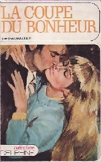 La coupe du bonheur - Iris Danbury - Livre