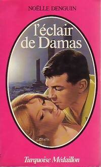 Livrenpoche : L'éclair de Damas - Noëlle Denguin - Livre