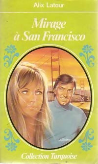 Livrenpoche : Mirage à San Francisco - Alix Latour - Livre