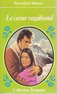 Livrenpoche : Le coeur vagabond - Bénédicte Watson - Livre