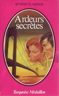 Livrenpoche : Ardeurs secrètes - Bénédicte Watson - Livre