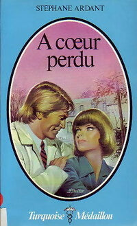 Livrenpoche : A coeur perdu - Stéphane Ardant - Livre