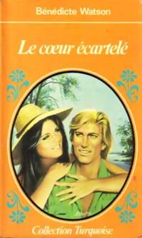 Le coeur écartelé - Bénédicte Watson - Livre