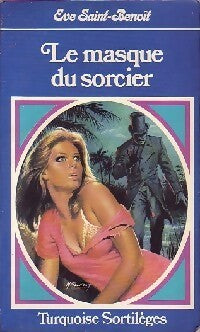 Livrenpoche : Le masque du sorcier - Eve Saint-Benoît - Livre