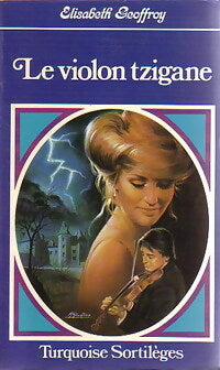 Le violon tzigane - Elisabeth Geoffroy - Livre
