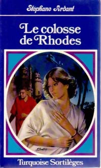 Le colosse de Rhodes - Stéphane Ardant - Livre