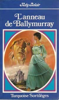 L'anneau de Ballymurray - Katy Belair - Livre
