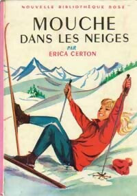 Mouche dans les neiges - Erica Certon -  Bibliothèque rose (2ème série - Nouvelle Bibliothèque Rose) - Livre