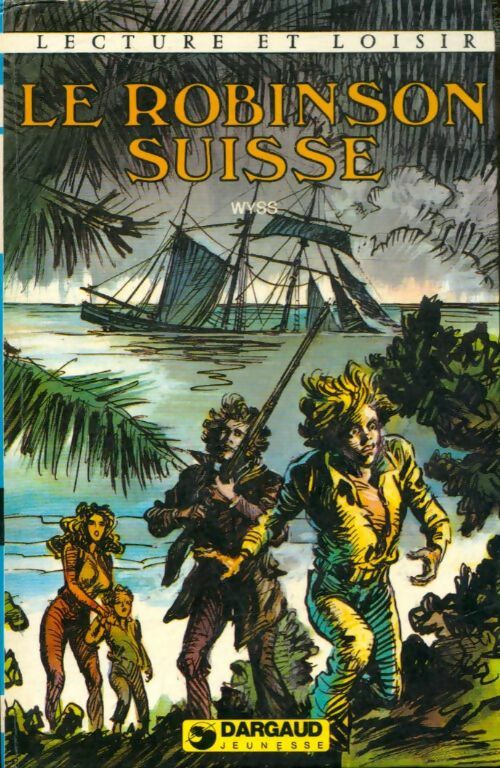 Livrenpoche : Le robinson suisse - Johann R. Wyss - Livre