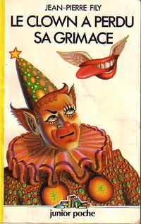 Livrenpoche : Le clown a perdu sa grimace - Jean-Pierre Fily - Livre