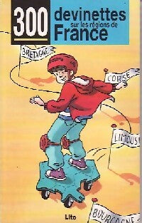 Livrenpoche : 300 devinettes sur les régions de France - Béatrice Solleau - Livre