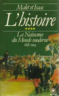 Livrenpoche : L'histoire Tome IV : La naissance du monde moderne (1848-1914) - Jules Isaac, Albert Malet - Livre
