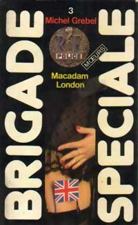 Macadam London - Michel Grebel -  Brigade Spéciale - Livre