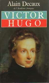 Livrenpoche : Victor Hugo Tome I - Alain Decaux - Livre