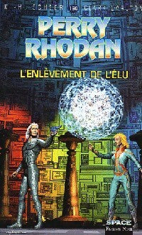 Livrenpoche : L'enlèvement de l'élu - Karl Herbert Scheer, Clark Darlton - Livre