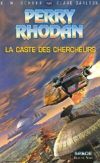 La caste des chercheurs - Karl Herbert Scheer, Clark Darlton - Livre
