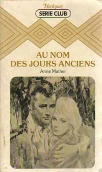Livrenpoche : Au nom des jours anciens - Anne Mather - Livre